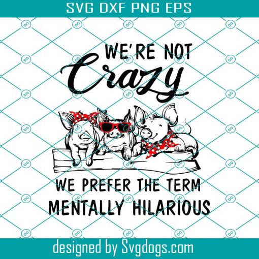 We’re Not Crazy Svg, Trending Svg, Pig Svg, Love Pig Svg, Lovely Pig Svg, Trending Now Svg, Trending Svg, Spotted Ribbon Svg, Red Glasses Svg, Spotted Ribbon Svg