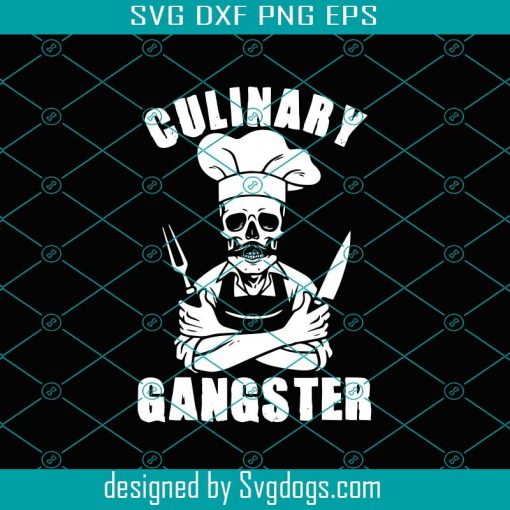 Chef Life Kitchen Svg, Culinary Gangster Svg, BBQ Svg, Cool Cooking Guru Gift Svg