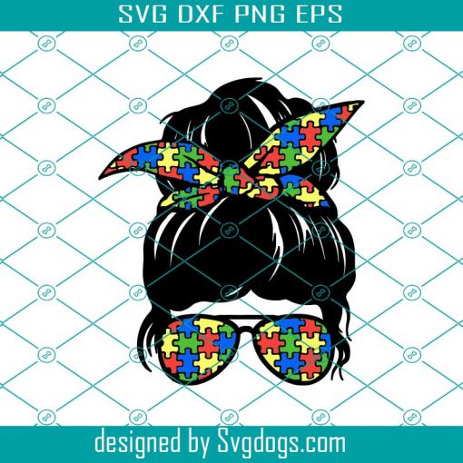 Autism Svg, Autism Messy Bun Mom Life Svg, Autism Awareness Svg