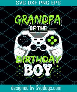 Grandpa Of The Birthday Boy Svg, Birthday Game Svg, family Game Svg, Game Svg, Birthday Grandpa Svg, Game Birthday Svg