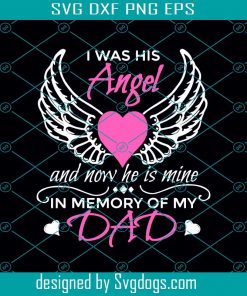 Guardian Angel Dad Svg, I Was His Angel Now He Is Mine Svg, My Guardian Angel Gift Svg