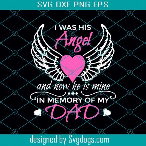 Guardian Angel Dad Svg, I Was His Angel Now He Is Mine Svg, My Guardian Angel Gift Svg