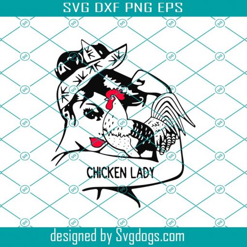 Chicken Lady Svg, Trending Svg, Chicken Svg, Lady Svg, Chicken Mom Svg, Chicken Hen Farm Svg, Farm Life Lady Svg, Strong Lady Svg