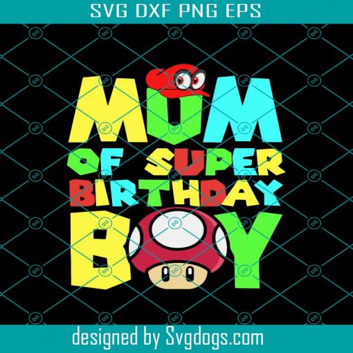 Mom Of Super Birthday Boy Svg, Mom Svg, Super Mom Svg, Mom Mario Svg, Birthday Boy Svg, Birthday Mom Svg, Mother’s Day Svg