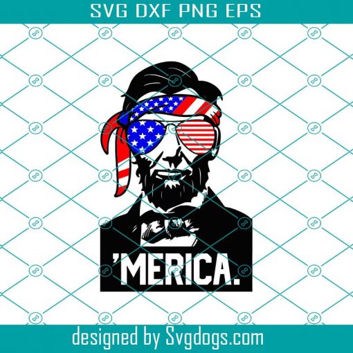 Merica Svg, Flag Sunglasses Svg, Abraham Lincoln Svg, 4th Of July Svg, Patriotic Svg, American Flag Svg