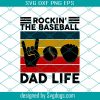 Rockin The Baseball Dad Life Svg, Fathers Day Svg, Sport Svg, Dad Life Svg, Baseball Svg, Baseball Dad Svg, Retro Dad Svg, Baseball Vintage Svg