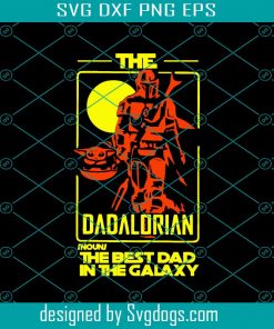 The Dadalorian Definition Svg, Fathers Day Svg, Star Wars Svg, Dadalorian Svg, Star Wars Dad Svg, Mandalorian Svg, Mandalorian Dad Svg