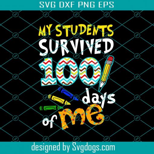 My Students Survived 100 Days Of Me 100 Days Of School 2021 Svg Png Eps Dxf, My Students Survived 100 Days Svg