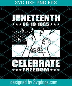 Juneteenth Celabrate Freedom Svg, Black History Month Svg, Africa American Svg