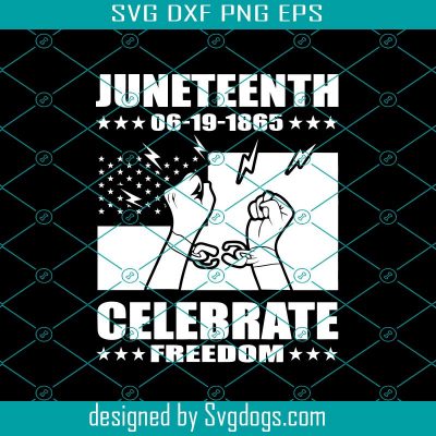 Juneteenth Celabrate Freedom Svg, Black History Month Svg