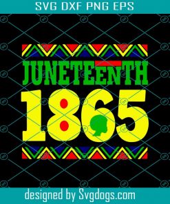 Juneteenth Freedom Day 1865 Svg, Africa American Svg, Black People Svg
