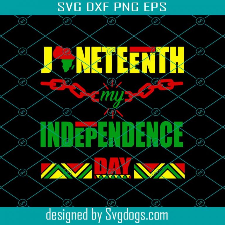 Juneteenth Is My Independence Day Svg, Juneteenth 2021 Svg