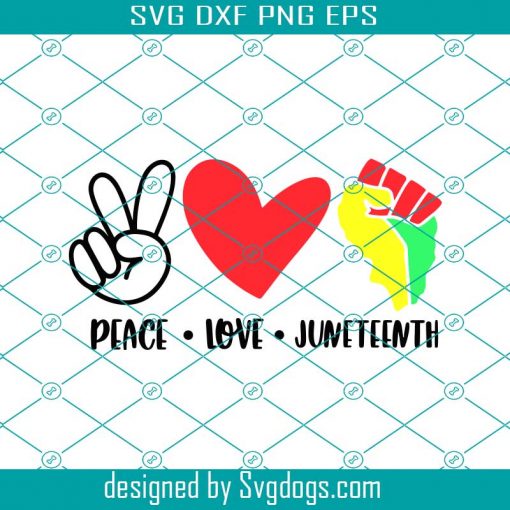 Peace Love Juneteenth Svg, Freedom Day Svg, Love Svg