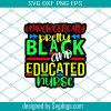 Unapologetically Pretty Black And Educated Svg, African Svg, American Pride Gift Black Lives Matter Svg