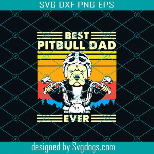 Best Pitbull Dad Ever Svg, Pitbull Love Svg, Dad Of A Pit, Dog Life Svg, Love My Dog Svg, Dog Lover Svg,Fathers Day Svg, Fathers Day Gift Svg
