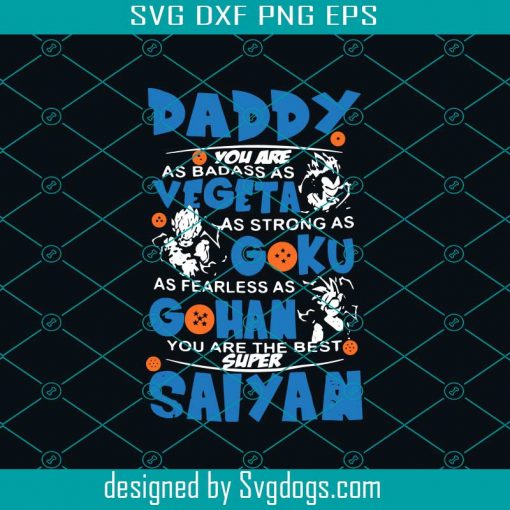 Daddy Super Saiyan Svg, Fathers Day Svg, Fathers Day Gift Svg, Gift For Papa Svg, Fathers Day Lover Svg