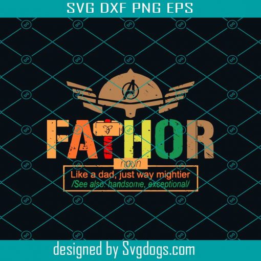 Fathor Like A Dad Just Way Mightier Svg, Father Svg, Dad Svg, Father Gift Svg, Father Birthday Svg, Father Appreciation Svg