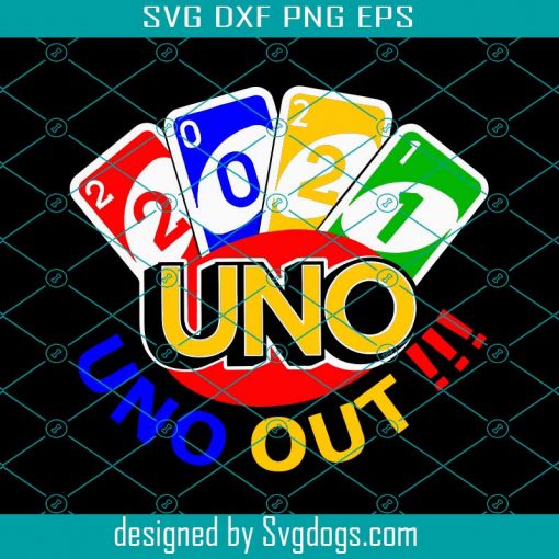 Uno Out Shirt 2021 Svg, Senior graduation Design Svg, Trending Svg