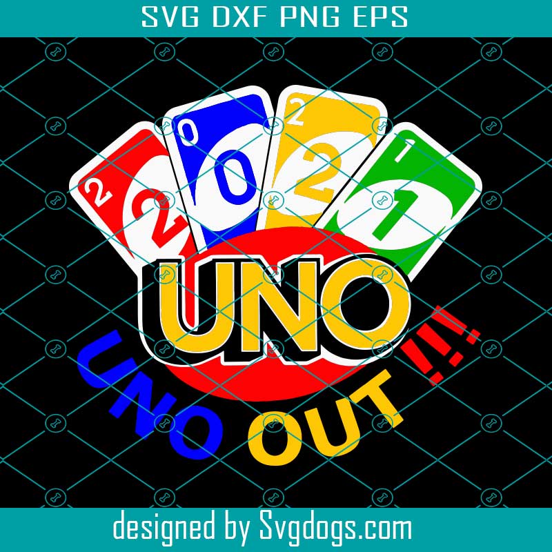 Uno Out Shirt 2021 Svg, Senior graduation Design Svg, Trending Svg ...