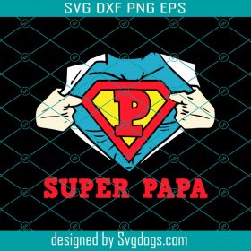 Super Papa Svg, Hero Svg, Super Hero Svg, Super Hero Papa Svg, fathers ...