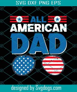 All American Dad Svg, Fathers Day Svg, American Dad Svg, 4Th Of July Svg, American Flag Sunglasses Svg