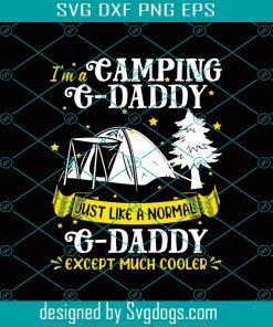 Camping G Daddy Much Cooler Svg, Fathers Day Svg, Daddy Svg, Camping Svg, Love Dad Svg, Best Dad Svg, Camp Svg, Camper Svg