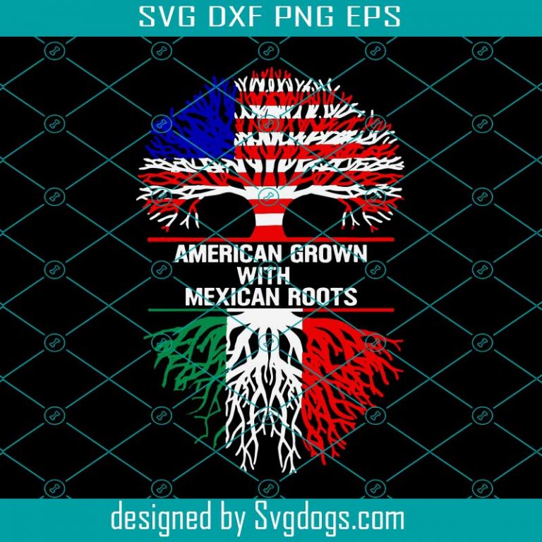 American Grown With Mexican Roots Svg, Trending Svg, Mexican American