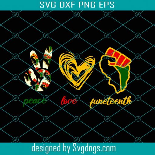 Peace Love Juneteenth Svg, Love Svg, Juneteenth Svg