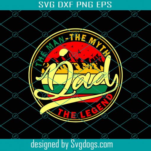 Dad Gift Svg, Vintage Svg, The Man The Legend The Myth Svg, Father Day 2021 Svg