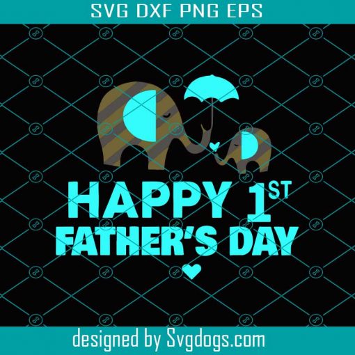 You’re Doing A Great Job Svg, Daddy Svg, Happy 1st Father’s Day 2021 Svg, Elephant Father’s Day Svg, Best Daddy Svg