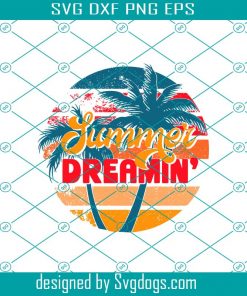 Summer Dreamin Svg, DTG Printing Svg, Palm Trees Svg, Beach Svg