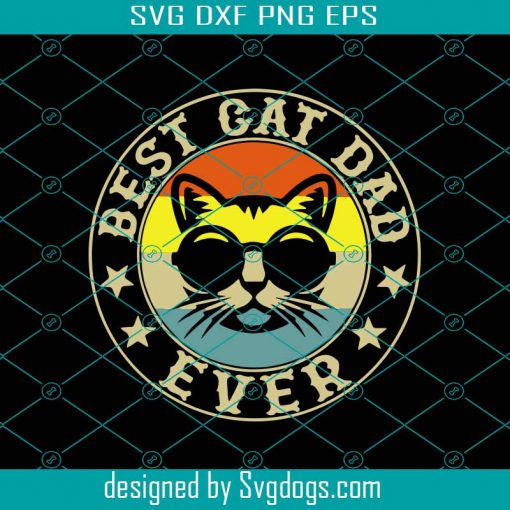 Best Cat Dad Ever Fathers Day Svg, Fathers Day Svg, Fathers Svg, Dad Svg, Best Cat Dad Svg, Dad Cat Svg, Cat Dad Svg