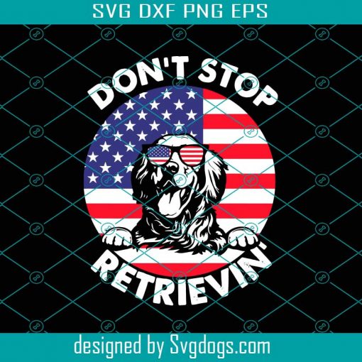 Dont Stop Retrieving Golden Svg, Independence Svg, Golden Svg, Glasses Golden Svg, Dog Svg, American Flag Svg, Independence Day Svg