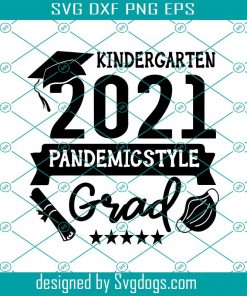 Kindergarten Graduate Svg, Kinder Garten 2021 Svg, Graduation Pandemic Grad Svg