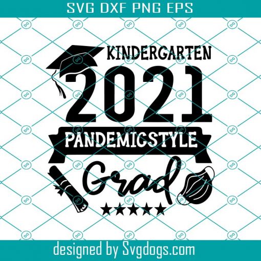 Kindergarten Graduate Svg, Kinder Garten 2021 Svg, Graduation Pandemic Grad Svg