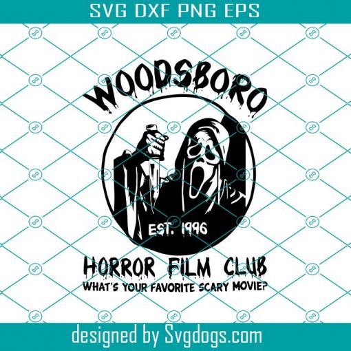 Scream Svg, Woodsboro Horror Film Club Svg, Ghostface Svg, Horror Movie Svg, Movie Svg, Horror Svg