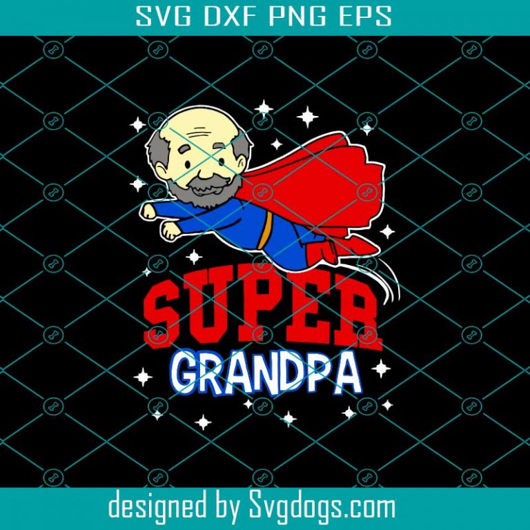 Super Grandpa Svg, Fathers Day Svg, Grandpa Svg, Grandpa Hero Svg