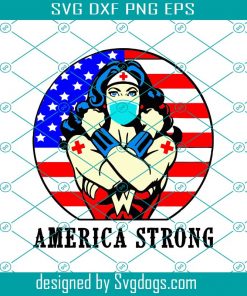 Wonder Woman America Strong Svg, Wonder Woman Nurse Svg, America Flag Svg, Trendy Studio Svg