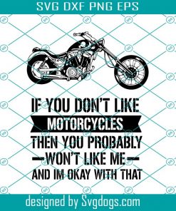 If You Dont Like Motorcycle Svg, Like Motorcycle Svg, Motorcycle Svg, Biker Svg