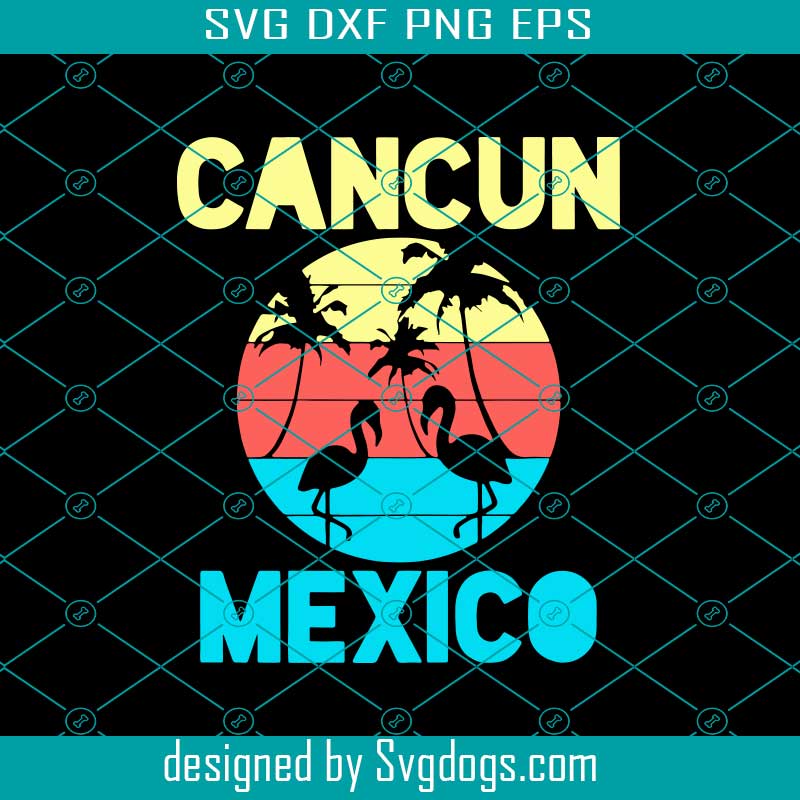 Cancun Mexico Flamingo Svg, Cancun Svg, Flamingo Svg, Mexico Svg, Summer Svg