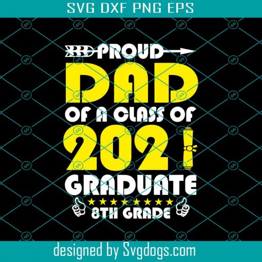 Froud Of A Glass Of Graduate Svg, Fathers Day Svg, Dad 2021 Svg, 8th Grade Svg, Daddy Svg, Papa Svg, Father Svg, Thank Dad Svg