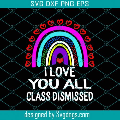 I Love You All Class Dismissed Svg, Trending Svg, I Love You Svg, Class Svg, Class Dismissed Svg, Last Day Svg, Red Heart Svg