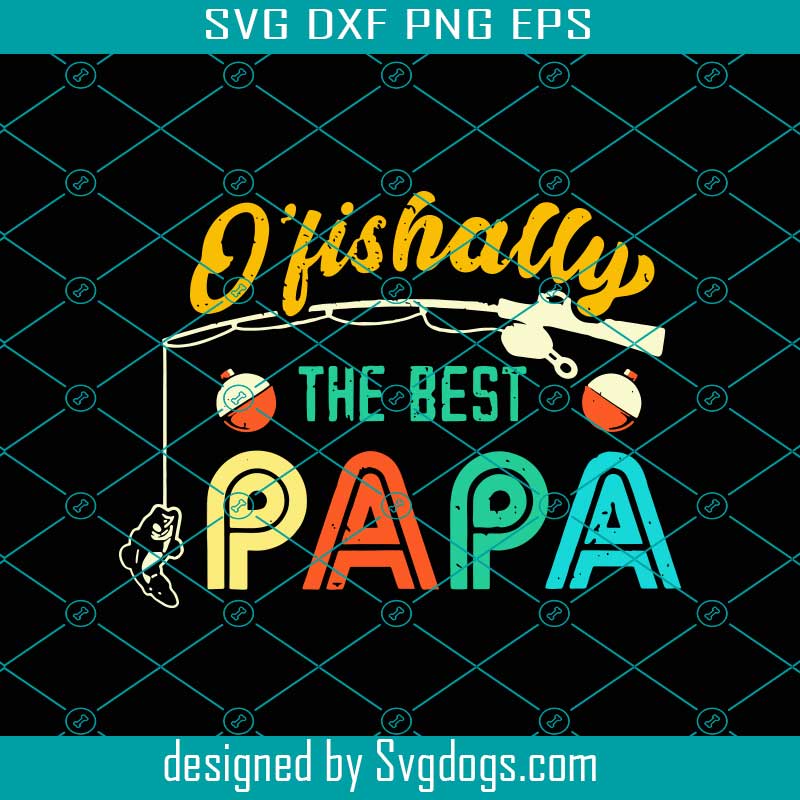 ofishally-the-best-papa-svg-fathers-day-svg-papa-svg-fishing-svg