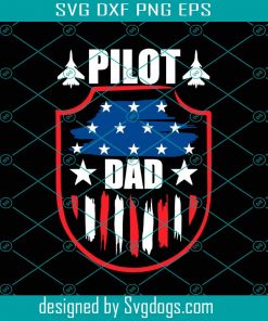 Pilot Dad Svg, Fathers Day Svg, Dad Svg, Pilot Svg, Airplane Svg, America Svg, American Flag Svg, Star Svg, Father Svg, Happy Fathers Day Svg