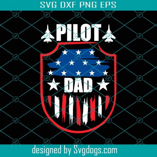 Pilot Dad Svg, Fathers Day Svg, Dad Svg, Pilot Svg, Airplane Svg, America Svg, American Flag Svg, Star Svg, Father Svg, Happy Fathers Day Svg