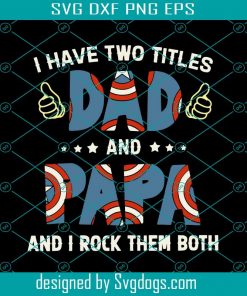 I Have Two Titles Dad And Papa Svg, Fathers Day Svg, Dad Svg, Black Dad Svg, Papa Svg, Leopard Dad Svg, Dad And Papa Svg, Dad Quotes Svg