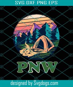 PNW Pacific Northwest Svg, Camping Svg, Camp Svg, Vintage Camp Svg, PNW Svg, Mountain Svg, Outdoor Svg, Camping Svg
