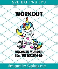 Unicorn Workout Because Murder Is Wrongs Svg, Unicorn Svg, Workout Svg, Murder Svg, Gym Svg