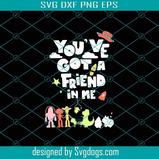 You’ve Got A Friend In Me Toy Story Svg, Toy Story Svg, Toy Story Character Svg