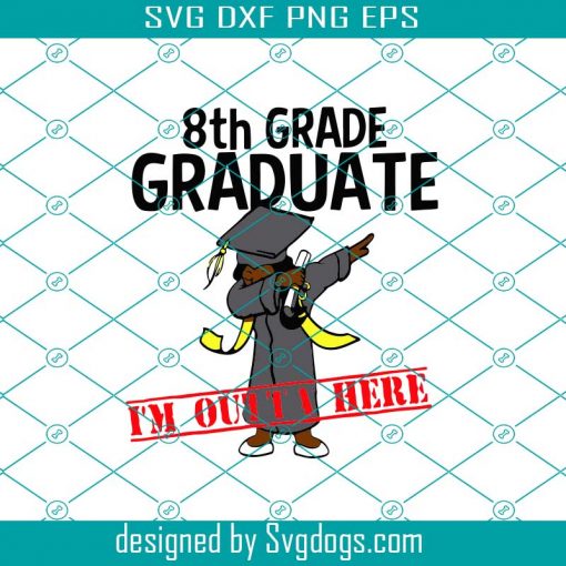 8th Grade Graduation I Am Outa Here Dabbing Girl Svg, Trending Svg, 8th Grade Svg, 8th Grade Graduation, Dabbing Girl Svg, Black Girl Svg